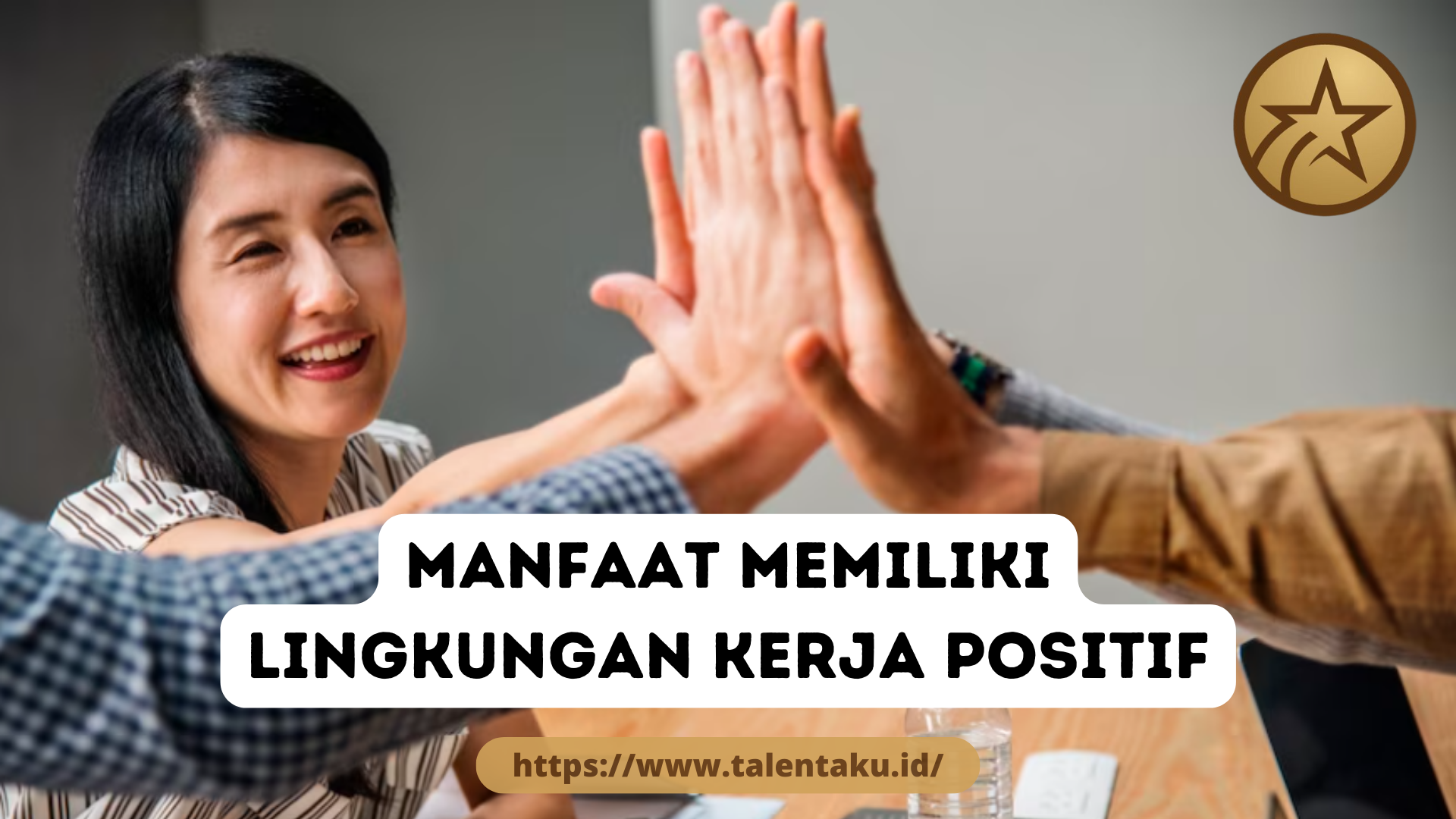 Manfaat Memiliki Lingkungan Kerja yang Positif